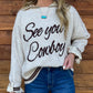 See You Cowboy Sweater *Oatmeal