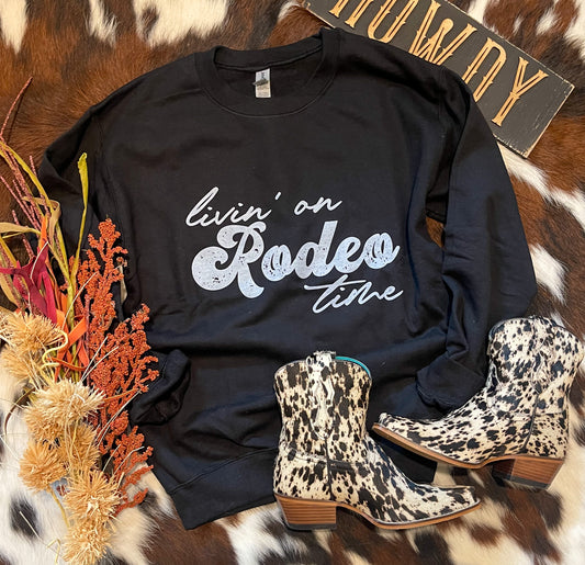 Livin’ on Rodeo Time Sweatshirt